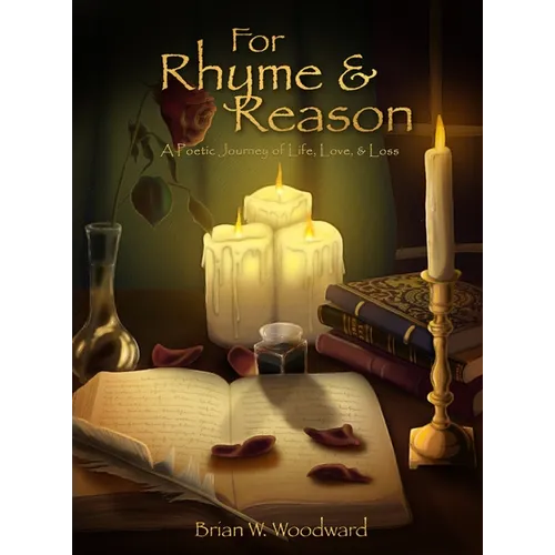 For Rhyme & Reason: A Poetic Journey of Life, Love, & Loss - Hardcover