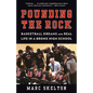 Pounding the Rock: Basketball Dreams and Real Life in a Bronx High School - Paperback