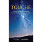 Touché: A Notre Dame All-American Fencer's Spiritual Guide to Success - Hardcover