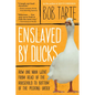 Enslaved by Ducks - Paperback