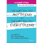 The Way You Do Anything Is the Way You Do Everything: The Why of Why Your Business Isn't Making More Money - Hardcover