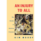 An Injury to All: The Decline of American Unionism - Paperback