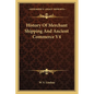 History Of Merchant Shipping And Ancient Commerce V4 - Paperback