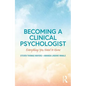 Becoming a Clinical Psychologist: Everything You Need to Know - Paperback