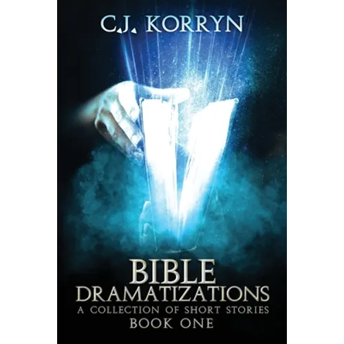 Bible Dramatizations: A Collection of Short Stories - Paperback