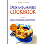 Greek and Japanese Cookbook: 2 Books In 1: Over 150 Recipes For Traditional Japanese Dishes And Tasty Mediterranean Recipes From Greece - Paperback