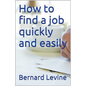 How to Find a Job Quickly and Easily - Paperback