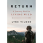Return: A Journey Back to Living Wild - Hardcover