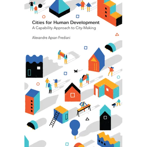Cities for Human Development: A Capability Approach to City-Making - Hardcover