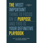 The Purpose Playbook: The Most Important Thing to Focus on is Purpose and This is Your Definitive Playbook - Hardcover