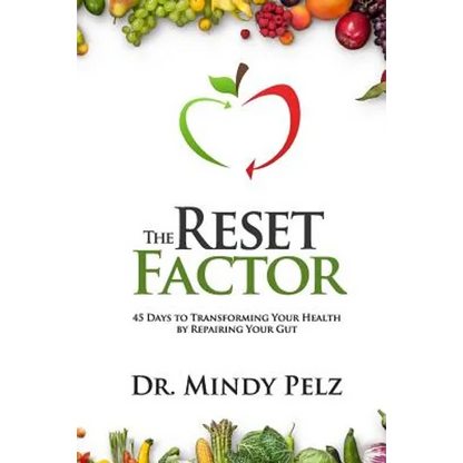 The Reset Factor: 45 Days to Transforming Your Health by Repairing Your Gut - Paperback