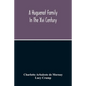 A Huguenot Family In The Xvi Century: The Memoirs Of Philippe Du Mornay, Soeur Du Plessis Marly - Paperback