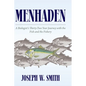 Menhaden: A Biologist's Thirty-Two Year Journey with the Fish and the Fishery - Hardcover