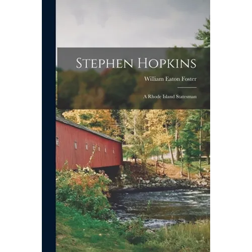 Stephen Hopkins: A Rhode Island Statesman - Paperback