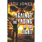 Against the Fading of the Light - Paperback