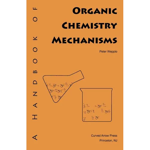 A Handbook of Organic Chemistry Mechanisms - Paperback