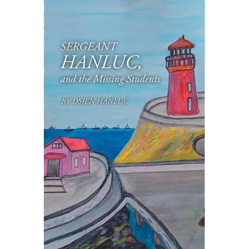 Sergeant Hanluc, and the Missing Students - Paperback