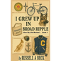 I Grew Up in Broad Ripple - Paperback
