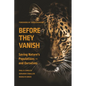 Before They Vanish: Saving Nature's Populations -- And Ourselves - Hardcover