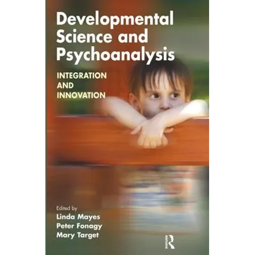 Developmental Science and Psychoanalysis: Integration and Innovation - Paperback