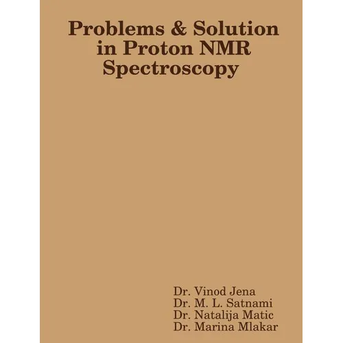 Problems and Solution in Proton NMR Spectroscopy - Paperback