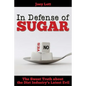 In Defense of Sugar: The Sweet Truth about the Diet Industry's Latest Evil - Paperback