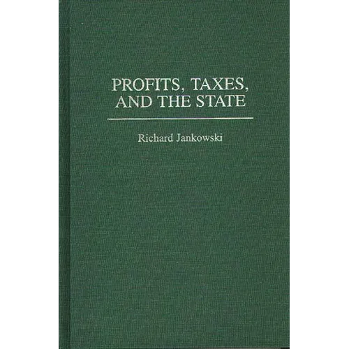 Profits, Taxes, and the State - Hardcover