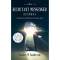 The Reluctant Messenger Returns: An Unexpected Adventure into the Angelic Realm - Hardcover