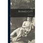 Ruined City - Hardcover