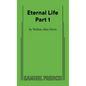 Eternal Life Part 1 - Paperback