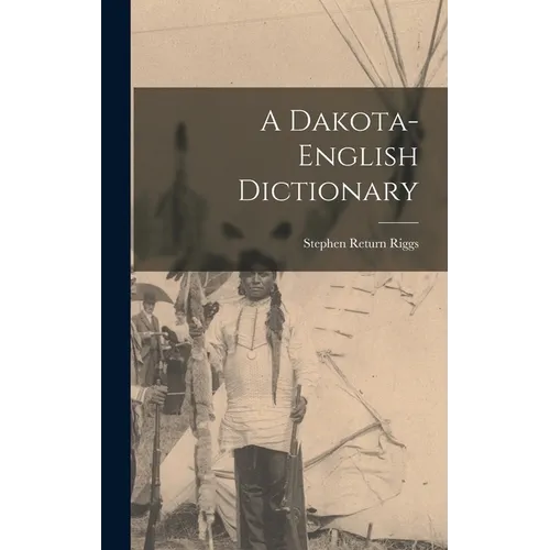 A Dakota-English Dictionary - Hardcover
