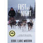 Fast Into the Night: A Woman, Her Dogs, and Their Journey North on the Iditarod Trail - Paperback