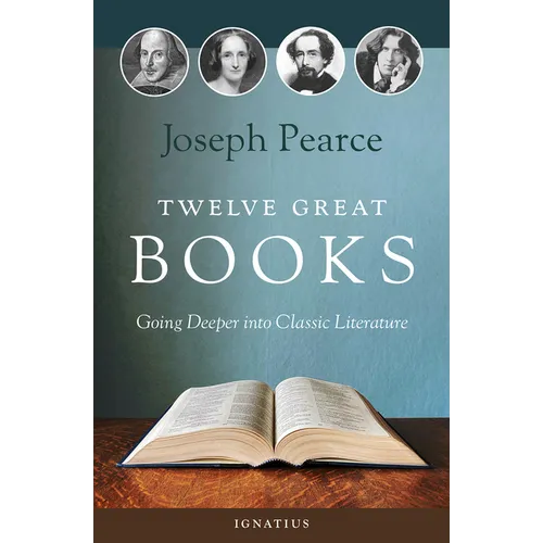 Twelve Great Books: Going Deeper Into Classic Literature - Paperback