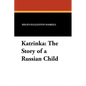 Katrinka: The Story of a Russian Child - Paperback