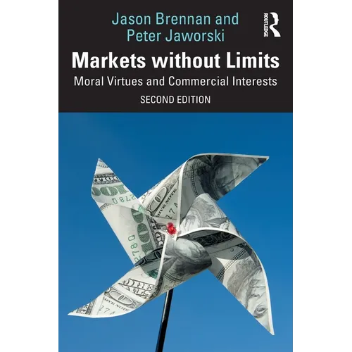 Markets Without Limits: Moral Virtues and Commercial Interests - Paperback