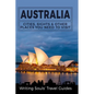 Australia: Cities, Sights & Other Places You Need To Visit - Paperback