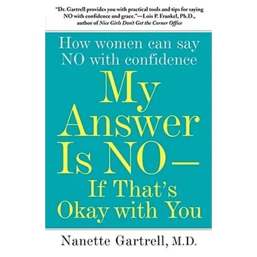My Answer Is No--If That's Okay with You: How Women Can Say No with Confidence - Paperback