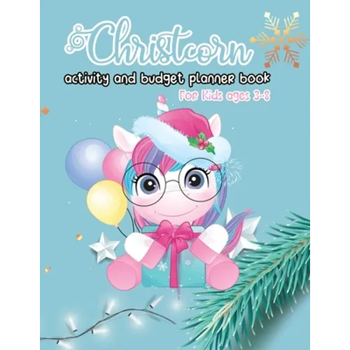 Christcorn Activity and Budget Planner Book For Kids ages 3-8: Unicorn Christmas Activity Book For Kids Coloring, Sticker, Maze, Suduko, Word Search a - Paperback