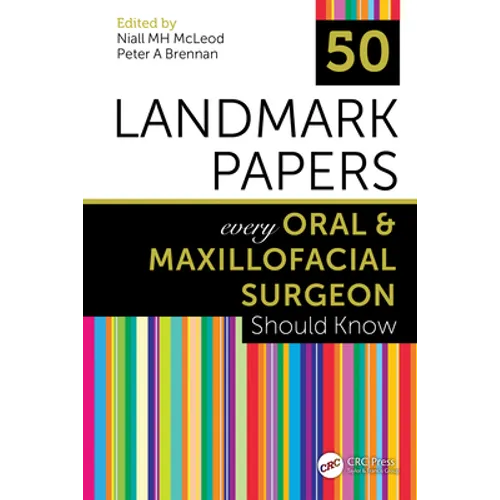50 Landmark Papers Every Oral and Maxillofacial Surgeon Should Know - Paperback