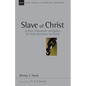 Slave of Christ: A New Testament Metaphor for Total Devotion to Christ Volume 8 - Paperback