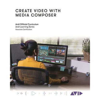 Create Video with Media Composer: Official Avid Curriculum - Paperback