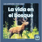La Vida En El Bosque (Life in the Forest) - Library Binding