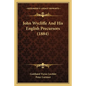 John Wycliffe And His English Precursors (1884) - Paperback