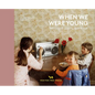 When We Were Young: Memories of Growing Up in Britain - Hardcover