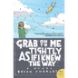 Grab on to Me Tightly as If I Knew the Way - Paperback