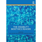 The Disability Bioethics Reader - Paperback