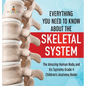 Everything You Need to Know About the Skeletal System The Amazing Human Body and Its Systems Grade 4 Children's Anatomy Books - Hardcover