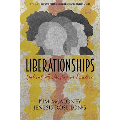 Liberationships: Critical Mentorship in Practice - Hardcover