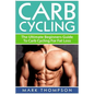 Carb Cycling: The Ultimate Beginners Guide To Carb Cycling For Fat Loss - Paperback