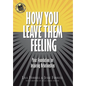 How You Leave Them Feeling: Your Foundation for Inspiring Relationships - Hardcover